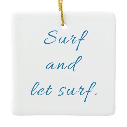 Surf and Let Surf Ceramic Ornament