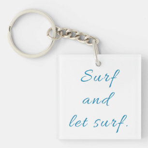 Surf and Let Surf Keychain