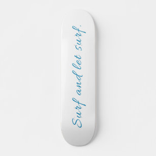 Surf and Let Surf Skateboard
