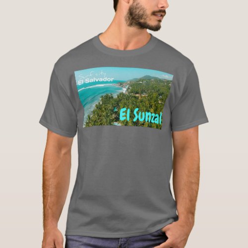 Surf city El Sunzal SV Sivar Salvadorian beaches E T_Shirt