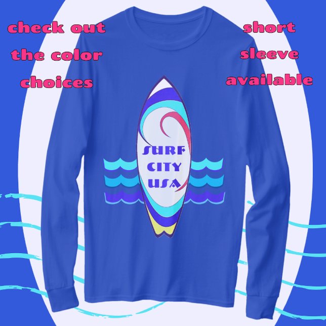 Surf City USA Surfboard Ride the Waves T-Shirt (Surf City USA vacation souvenir
with color and style choices)