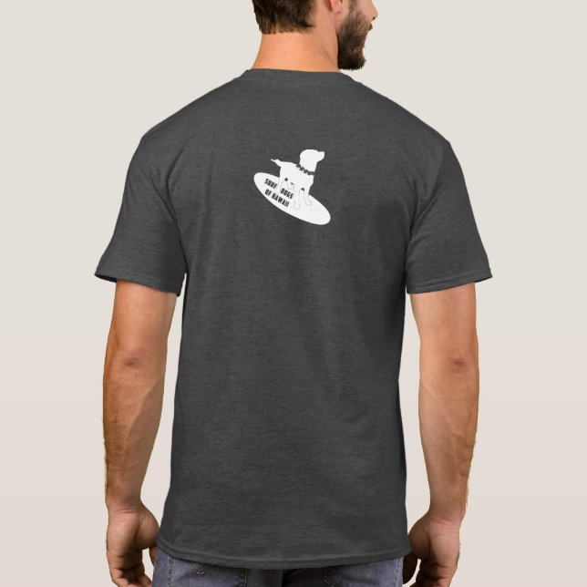 Surf Dogs Hawaii Better Than T-shirt (Back)