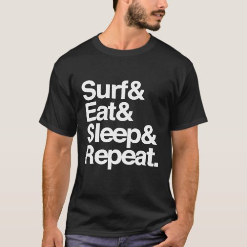 Surf eat sleep repeat T_Shirt