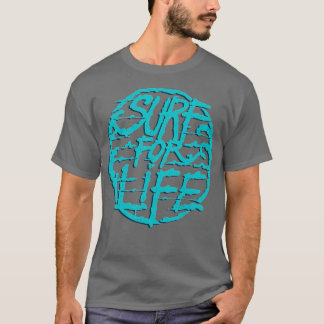 Surf for life for Surfer and Surfers T-Shirt