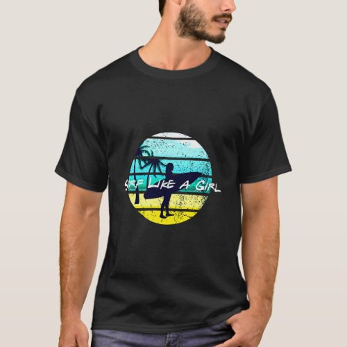 Surf Like A Girl Surfer Girl Gift Surfboard Retro  T_Shirt