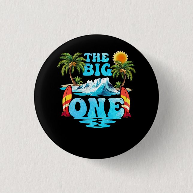 Surf Matching Birthday The Big One 1st Birthday Be Button (Front)