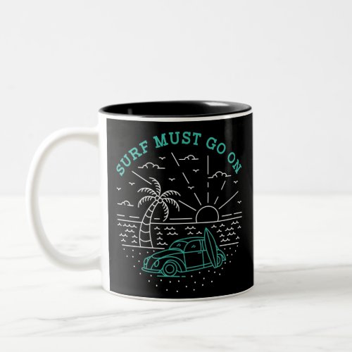 Surf Must Go On Two_Tone Coffee Mug