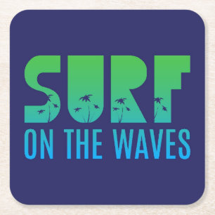 Surf On The Waves Poster Square Paper Coaster