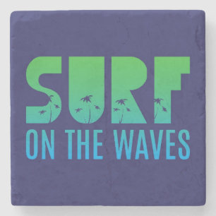 Surf On The Waves Poster Stone Coaster