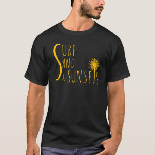 Surf Sand Sunsets  Beach Vibes T-Shirt