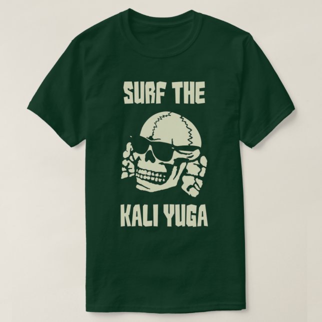Surf the Kali Yuga 1 T-Shirt (Design Front)
