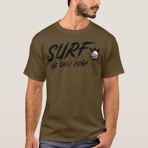 Surf The Kali Yuga T_Shirt