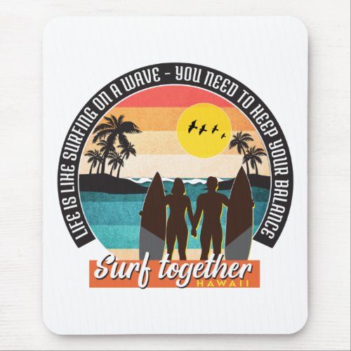 Surf together _ Keep your balance Mouse Pad