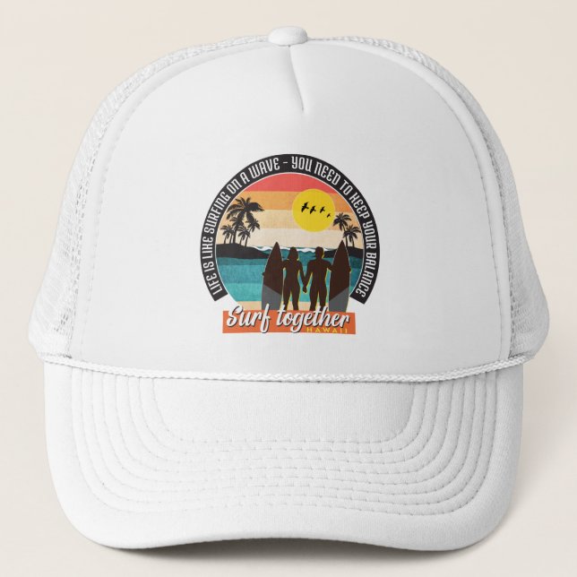 Surf together - Keep your balance  Trucker Hat (Front)