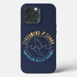 Surfboard And Shark Funny Surfer Surfing Summer iPhone 13 Pro Case