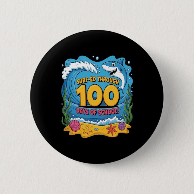 Surfed Through 100 Days Of School Funny Shark Button (Front)