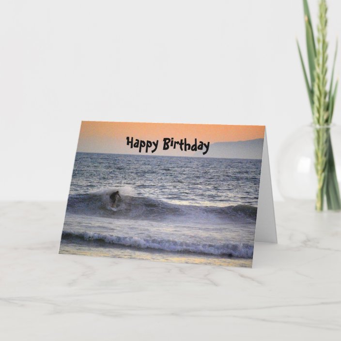 Surfer In The Sunset Birthday Card male card Have A Great Day Happy Birthday