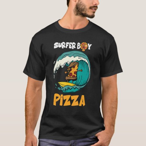 Surfer Boy For Who Love Surfing And Eat Pizzas Sum T_Shirt