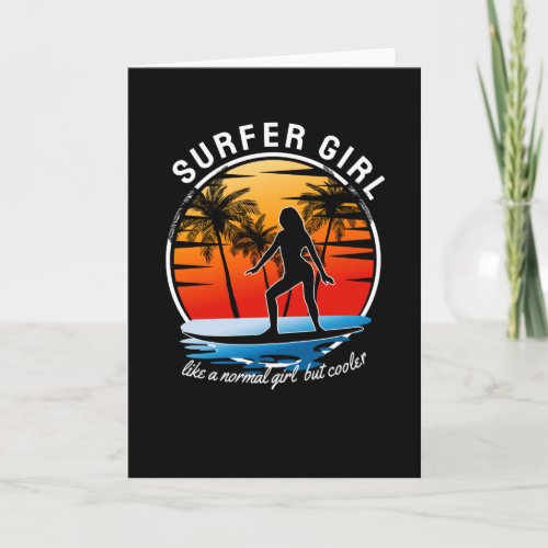 Surfer Girl Like a Normal Girl But Cooler Card