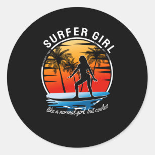 Surfer Girl Like a Normal Girl But Cooler Classic Round Sticker