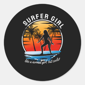 Surfer Girl Like a Normal Girl But Cooler Classic Round Sticker