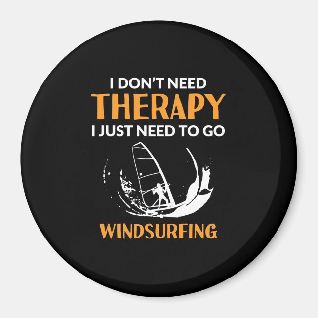 Surfer Just Need To Go Windsurfing Magnet (Front)