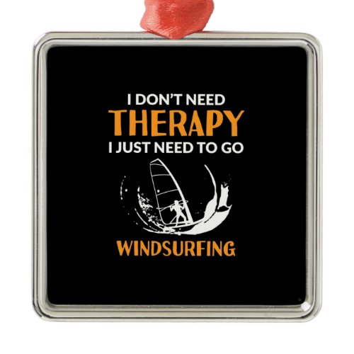 Surfer Just Need To Go Windsurfing Metal Ornament
