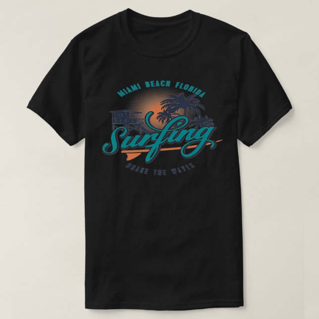 Surfer Miami Beach Florida Break The Waves  T-Shirt (Design Front)