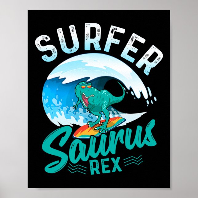 Surfer Saurus Rex Surfing Dinosaur Surf Dino Surfe Poster (Front)