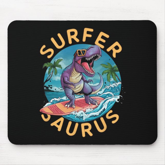 Surfer Saurus T-rex Dinosaurs Surfing Dino Rider  Mouse Pad (Front)
