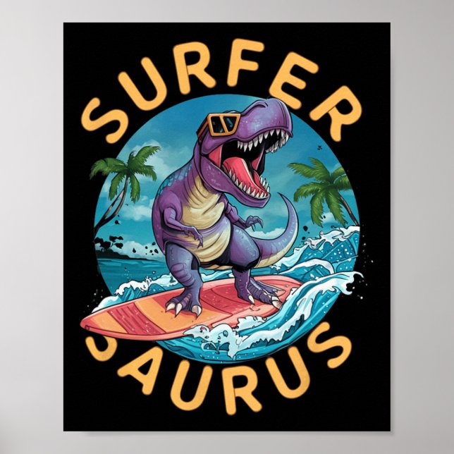 Surfer Saurus T-rex Dinosaurs Surfing Dino Rider  Poster (Front)