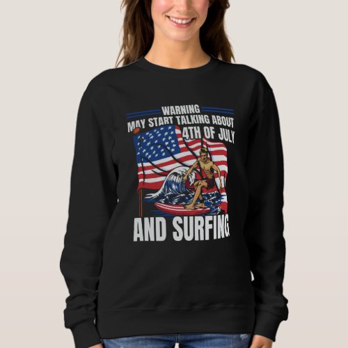 Surfer Us Flag Surfboard  Surfrider Surfing 4th Of Sweatshirt