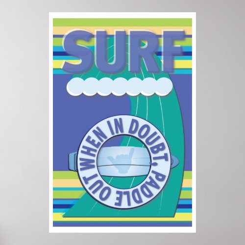 Surfer _ when in doubt paddle out poster