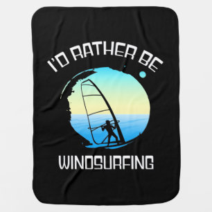 Surfer Would Rather Be Windsurfing Baby Blanket