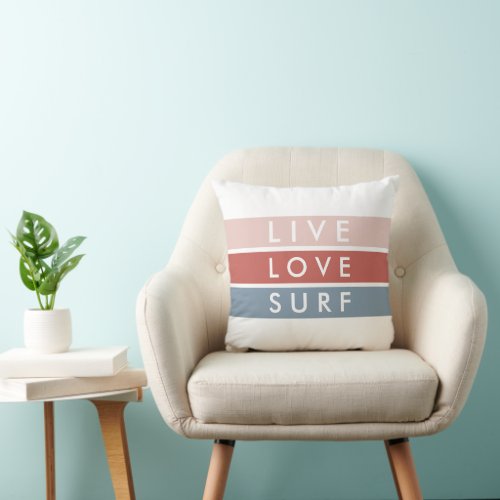 Surfers Live Love Surf Typography Beach Quote  Throw Pillow