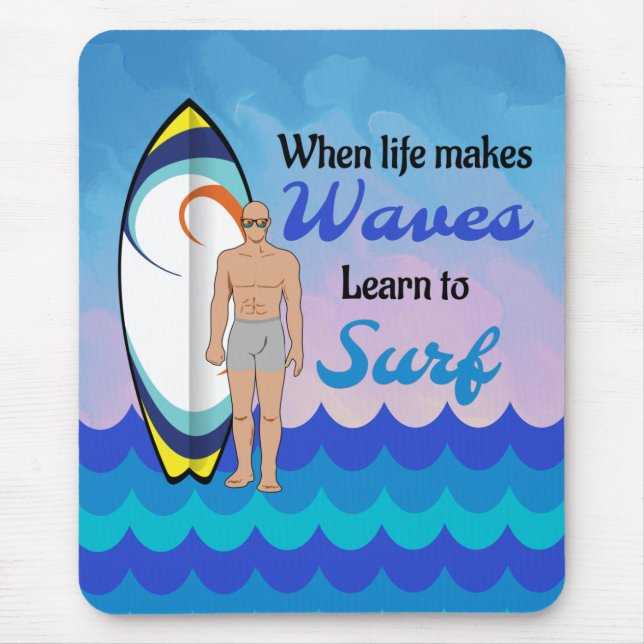 Surfing board water waves inspirational quote mouse pad (Front)