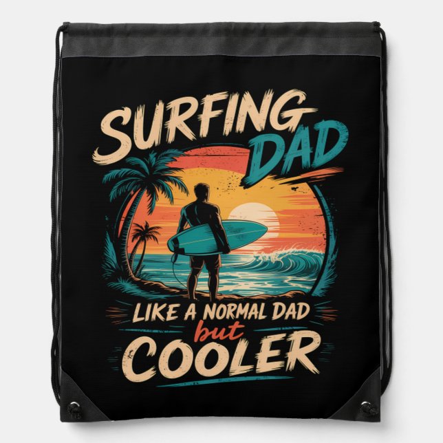 Surfing Dad Like A Normal Dad But Cooler Summer Drawstring Bag (Front)