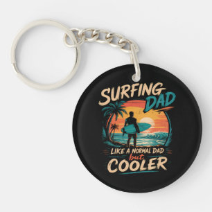 Surfing Dad Like A Normal Dad But Cooler Summer Keychain