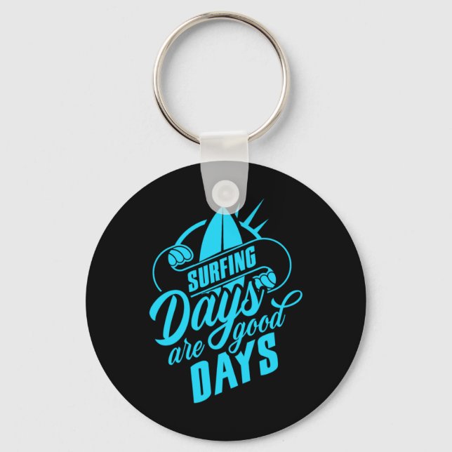 Surfing Days Are Good Days Keychain (Front)