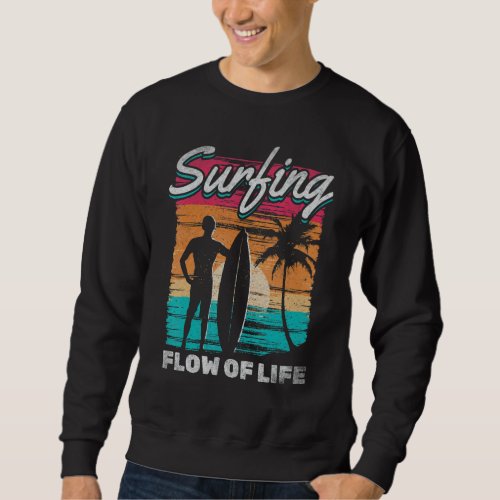 Surfing Flow Of Life Water Surfer Water Surfing Su Sweatshirt