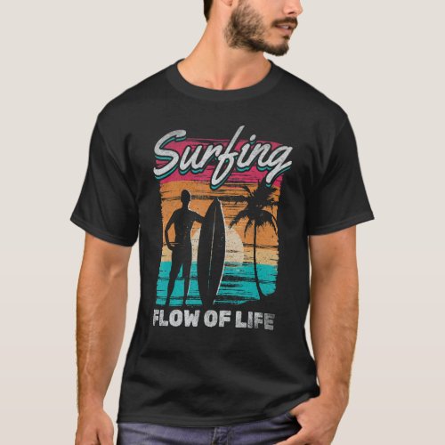 Surfing Flow Of Life Water Surfer Water Surfing Su T-Shirt