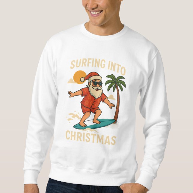 Surfing Into Christmas | Tropical Santa Beach T-Sh Sweatshirt (Front)