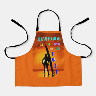 Surfing Is A Way To Be Free Apron