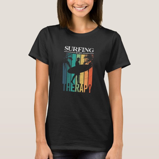 Surfing Is My Therapy  Surfer Surfboard T-Shirt (Front)