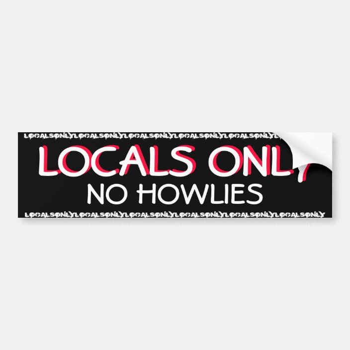 Surfing Locals Only No Howlies Bumper Sticker Zazzle Com