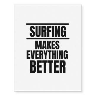 Surfing make everything better temporary tattoos