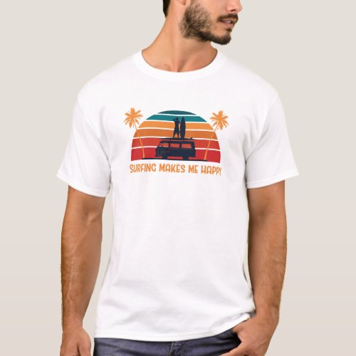 Surfing Makes Me Happy T_Shirt