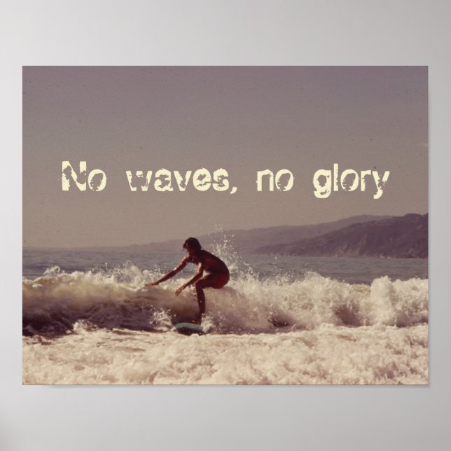 Surfing No Waves No Glory Motivational Design Poster (Front)