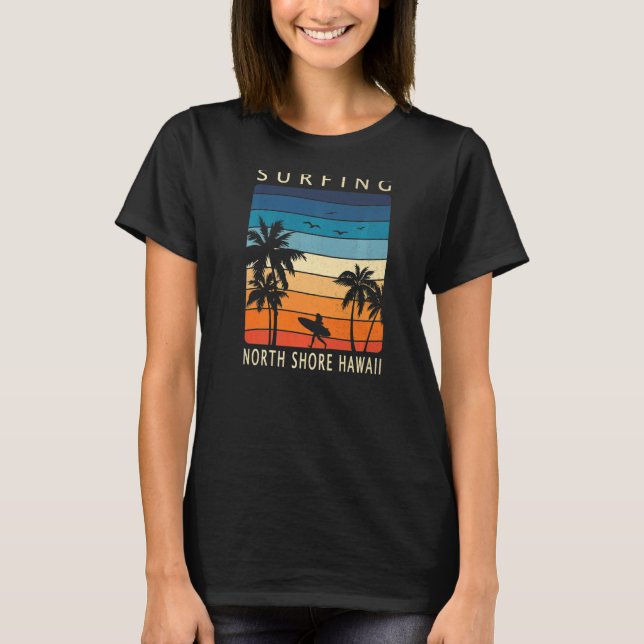 Surfing North Shore Hawaii Hawaiian Island Surfer  T-Shirt (Front)