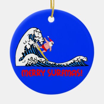 Surfing Santa Ceramic Ornament by holidaysboutique at Zazzle